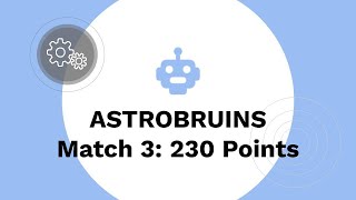 13217 AstroBruins FTC Ultimate Goal - NorCal Regional Qualifier Match #3 - 230 Points