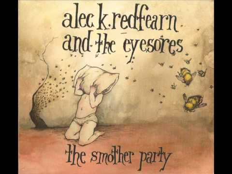 Alec K. Redfearn and the Eyesores - Choreboy and a Blowtorch
