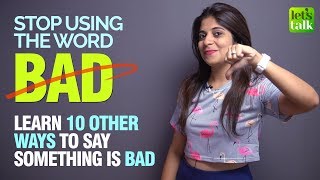 Improve English Vocabulary - Stop Saying ‘BAD’ -10 Other Ways To Say BAD | English Speaking Practice