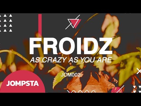 FROIDZ - As Crazy As You Are (Official Video)