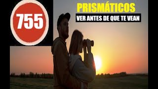 BINOCULARES ,LA VENTAJA DE  ANTICIPARSE A LO QUE HAY ADELANTE