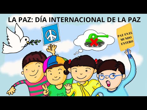 LA PAZ PARA NIÑOS/ DÍA INTERNACIONAL DE LA PAZ/ DÍA DE LA PAZ