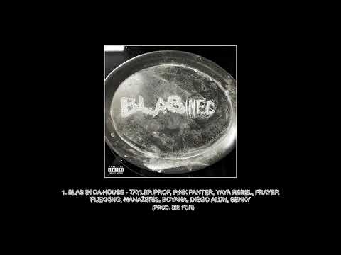 Frayer Flexking x Yaya Rebel x Diego Aldn x Tayler P - BLAS IN DA HOUSE feat. Boyana (prod. DIE FOR)