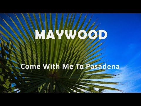 Maywood "Come With Me To Pasadena"