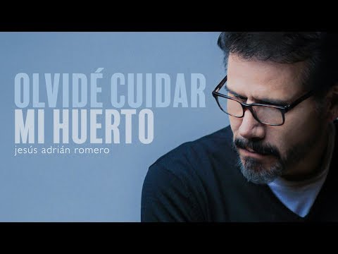 Jesús Adrián Romero | Olvidé Cuidar Mi Huerto | Origen y Esencia