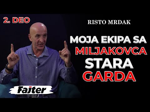 RISTO MRDAK - DRUGI DEO: MOJA EKIPA SA MILJAKOVCA STARA GARDA