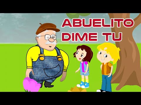 Abuelito Dime Tú - Canti Rondas - Canción Infantil