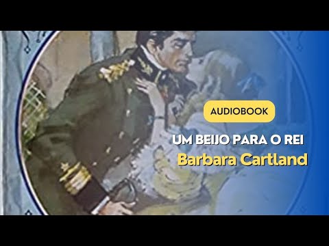 AUDIOBOOK   Um beijo para o rei  de Barbara Cartland