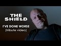 The Shield - I've Done Worse (tribute video)
