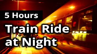 RIDING a TRAIN at NIGHT - Relaxing SLEEP Sounds Ambiance for 5 HOURS