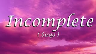 Incomplete Lyrics - SISQO