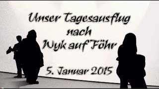 preview picture of video 'Tagesausflug von Dagebüll nach Wyk auf Föhr 05.01.2015'