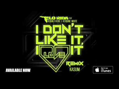 Flo Rida ft. Robin Thicke & Verdine White - I Don’t Like It, I Love It [Kasum Remix]