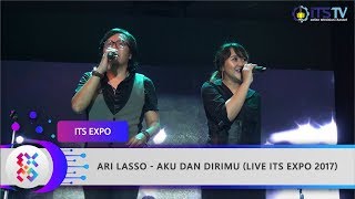 ARI LASSO - Aku dan Dirimu (Live ITS EXPO 2017)