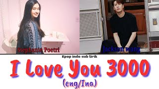 Download lagu Stephanie Poetri & Jackson Wang - I Love You 3000 II [INDO SUB] lirik terjemahan indonesia mp3