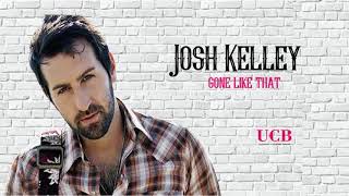 Josh Kelley  -  Gone Like That