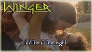 Winger - Without the night (lyrics)