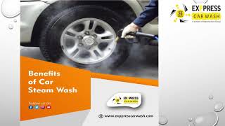 Know More About Car Steam Wash -- Exppress Car Wash