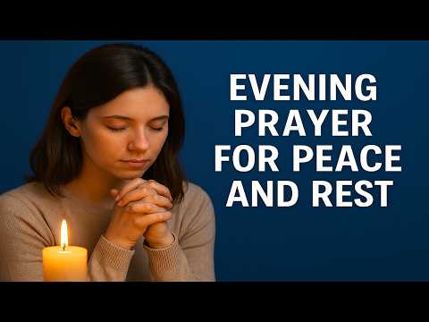 Lord as I prepare to rest, I pray that you fill my mind - An Evening Prayer before going to sleep