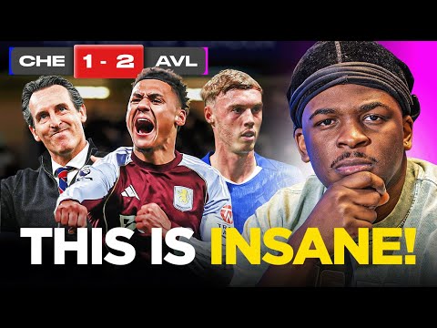 ASTON VILLA ARE ON A DANGEROUS TEAR UP!.. | CHELSEA 1-2 VILLA