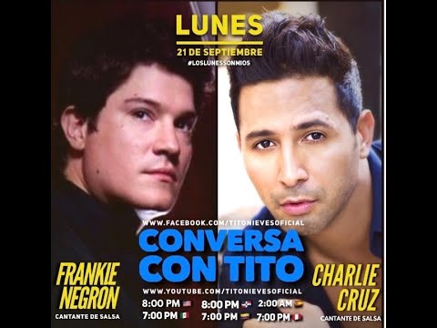 CONVERSA CON TITO... CHARLIE CRUZ & FRANKIE NEGRÓN