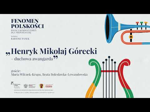 Fenomen Polskości #4 Henryk Mikołaj Górecki