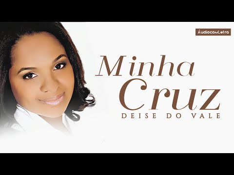 Minha Cruz - Deise do Vale