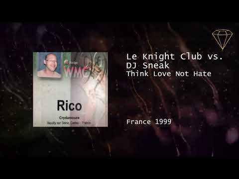Le Knight Club vs  DJ Sneak - Think Love Not Hate