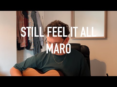 Still Feel It All - MARO