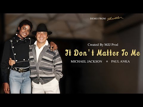 Michael Jackson ft. Paul Anka - It Don't Matter To Me (Demo Remake 2013) | MJJ Prod