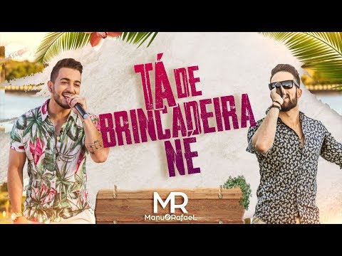 Tá De Brincadeira Né - Manu e Rafael