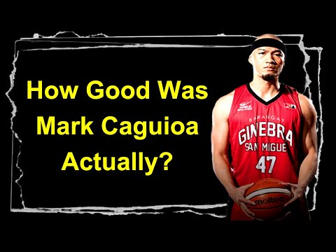 How Good Was Mark Caguioa Actually?