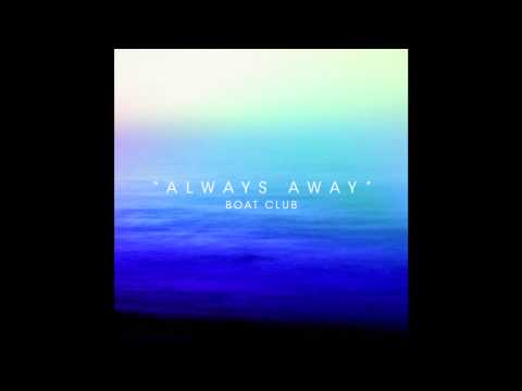 Boat Club - Always Away