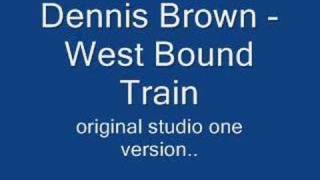 Dennis Brown - West Bound Train