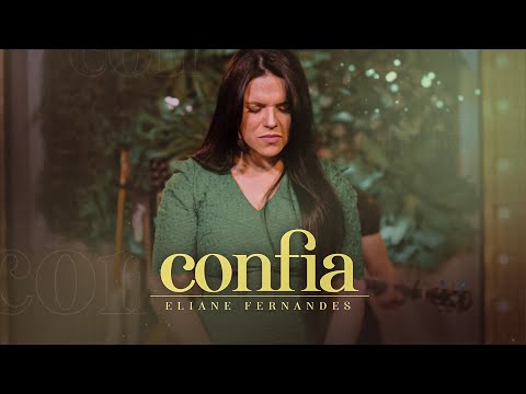 Eliane Fernandes - Confia | Clipe Oficial