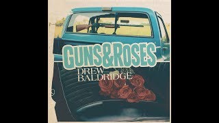 Drew Baldridge - Guns & Roses - Available Now!