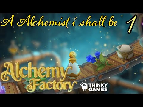 Alchemy Factory - A alchemist i shall be ep 1