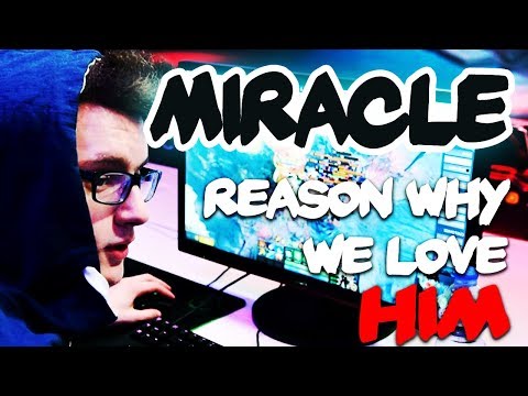 Dota 2 - Reason Why We Love Miracle