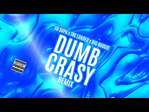 Tre Loaded x So Supa x Big Boogie - "Dumb Crasy Remix" [Official Visualizer]