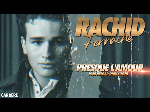 [1988] Rachid Ferrache / Presque l'amour [Reload Remix 2026]