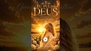Eu pulso Deus #adoração #gospelmusic #gospelbrasil #jesuscristo #giovannasalvattori