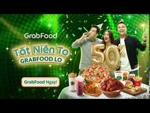 TẤT NIÊN TO, GRABFOOD LO