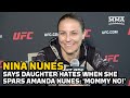 Nina Nunes Prefers Third Fight Between Amanda Nunes And Valentina Schevcheko | UFC San Diego