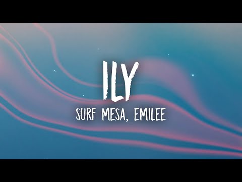 Surf Mesa - ily (i love you baby) Lyrics ft. Emilee