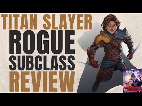 Titan Slayer Rogue Subclass Review (Valda's Spire of Secrets) - D&D 5e Subclass Series