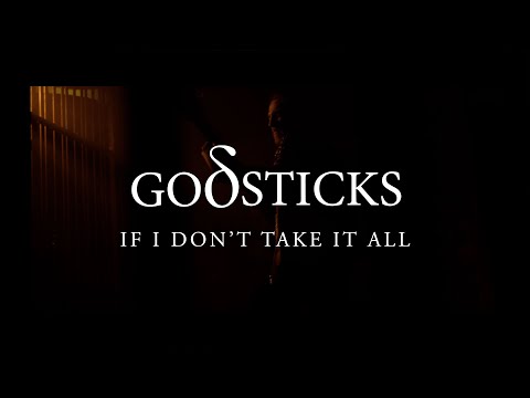 Godsticks - If I Don't Take It All (from the album "This Is What A Winner Looks Like")