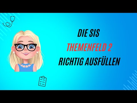 Die SIS - Themenfeld 2 - ausfüllen - Anleitung #Tutorial   @DiePflegeexpertin