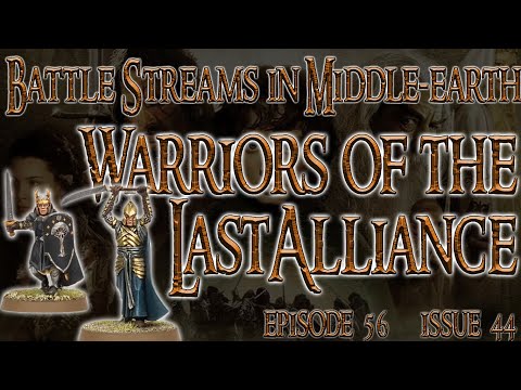 Middle-earth SBG - LIVE BSIME Stream - Ep 56 - Issue 44 - Warriors of the Last Alliance