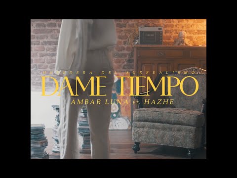 Ambar Luna- Dame Tiempo ft. Hazhe (official video)