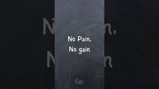 No Pain, No Gain 💪 #explained #phrases #expression #meaning #idioms #slang #esl #tips #nopainnogain